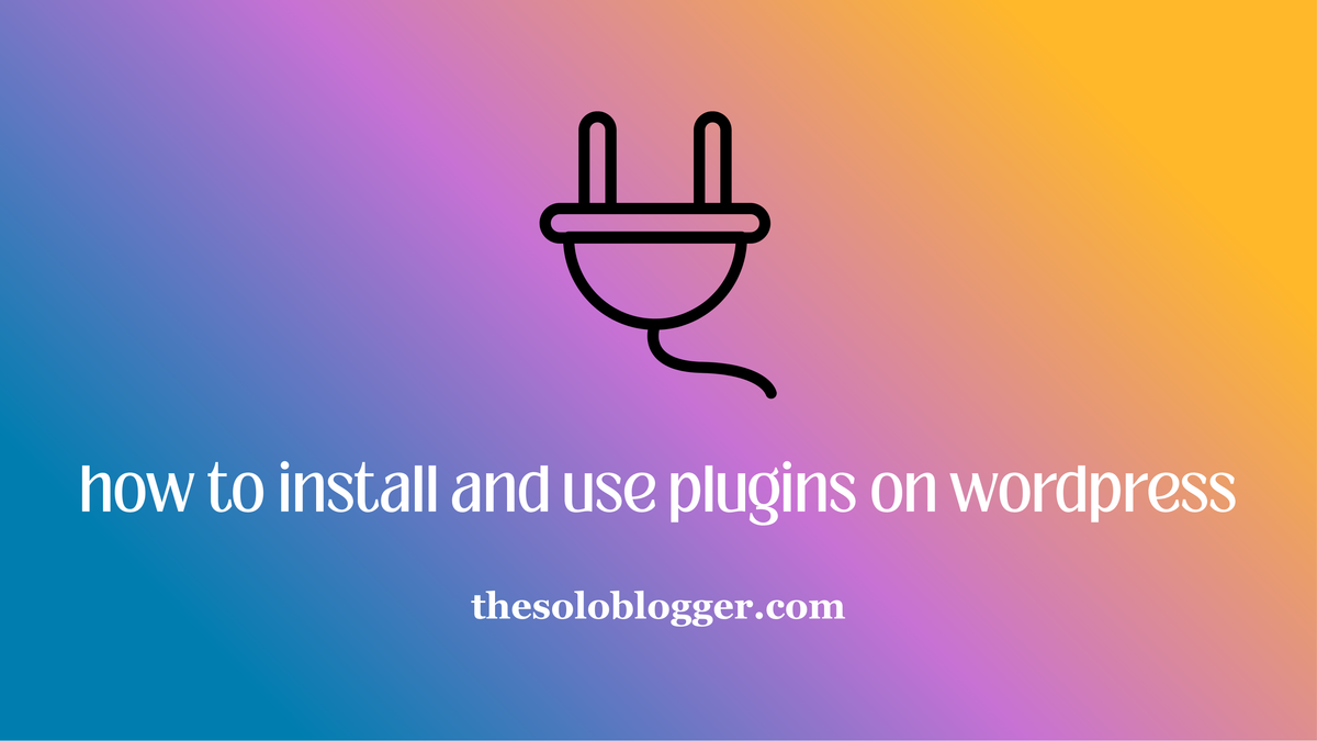 What Are Plugins? and How to Install and Use Them on Your WordPress.com Blog