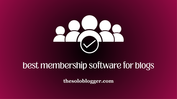 9 Best Membership Software for Bloggers Compared