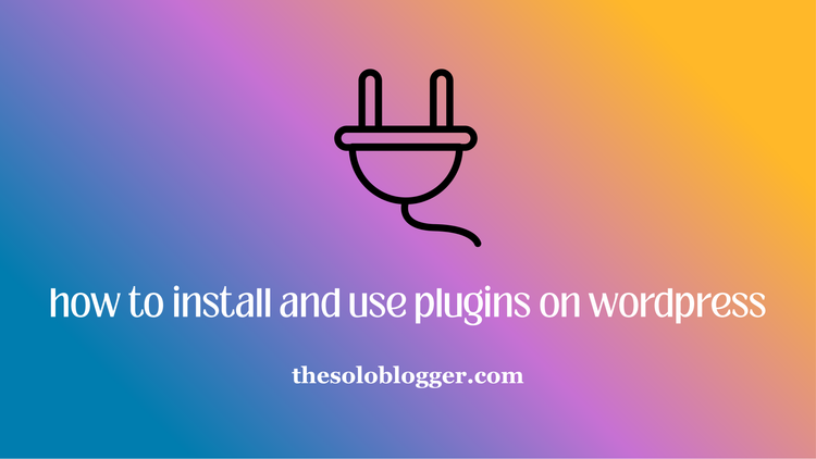 What Are Plugins? and How to Install and Use Them on Your WordPress.com Blog