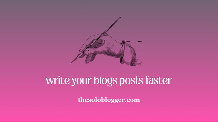 How to Write Blog Posts 10x Faster (Without Sacrificing Quality)