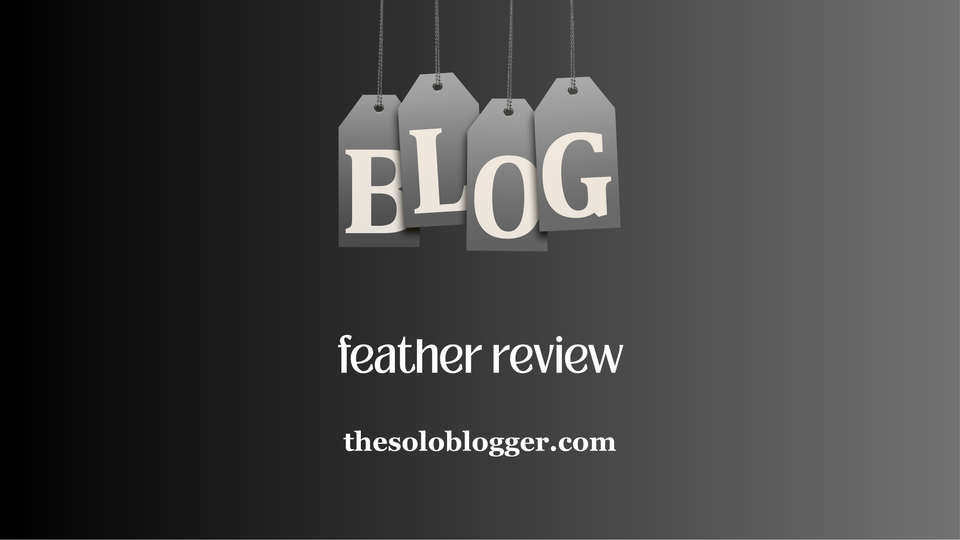 Feather Review 2026: The Simplest Notion-Based Blogging Platform for Fast, Minimal Publishing